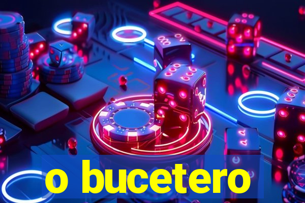 o bucetero